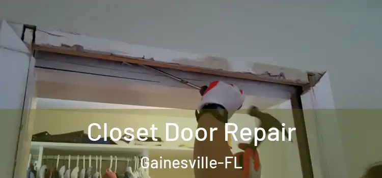  Closet Door Repair Gainesville-FL